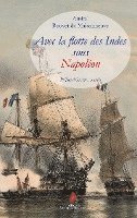 bokomslag Avec la flotte des Indes sous Napoléon