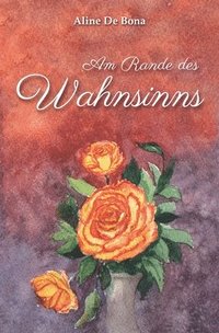 bokomslag Am Rande des Wahnsinns