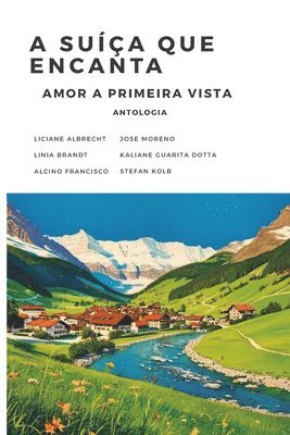 Liciane Albrecht, José Moreno, Kaliane Guarita Dotta - A Suíça que Encanta, Häftad