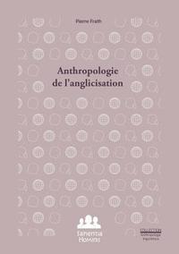 bokomslag Anthropologie de l'anglicisation