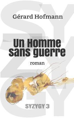 Gerard Hofmann - Un Homme Sans Guerre: Roman, Häftad