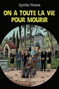 bokomslag On a toute la vie pour mourir