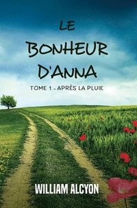 bokomslag Le bonheur d'Anna: Tome I: Après la pluie...