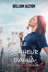 bokomslag Le bonheur d'Anna - tome 2: vient le beau temps