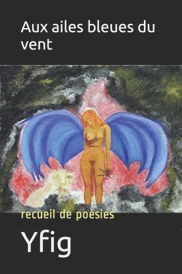 Aux ailes bleues du vent: recueil de poésies 1