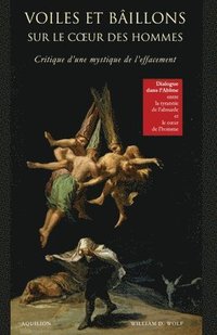 bokomslag Voiles et bâillons sur le coeur des hommes: Critique d'une mystique de l'effacement: dialogue dans l'Abîme entre la tyrannie de l'absurde et le coeur