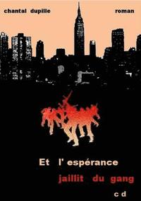 bokomslag Et l'espérance jaillit du gang