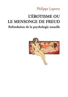 bokomslag L'rotisme ou le mensonge de Freud