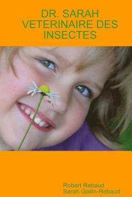 Dr. Sarah Veterinaire Des Insectes 1