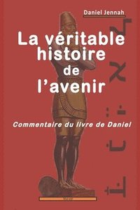 bokomslag La veritable histoire de l'avenir