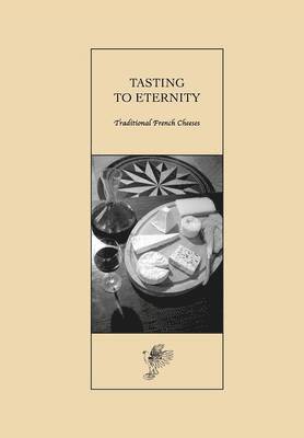Tasting to Eternity, Traditional French Cheeses 1