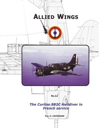 bokomslag The Curtiss SB2C Helldiver in French service