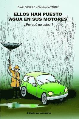 bokomslag Ellos han puesto agua en sus motores, ¿Por qué no Usted?