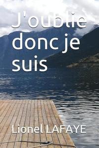 bokomslag J'oublie donc je suis