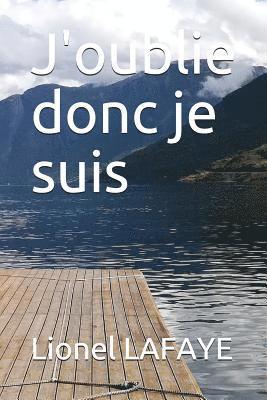 bokomslag J'oublie donc je suis