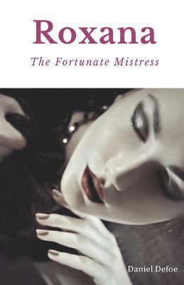 Roxana, The Fortunate Mistress 1