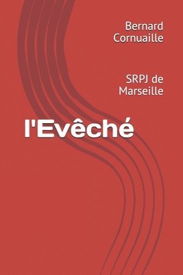 bokomslag l'Evêché: SRPJ de Marseille