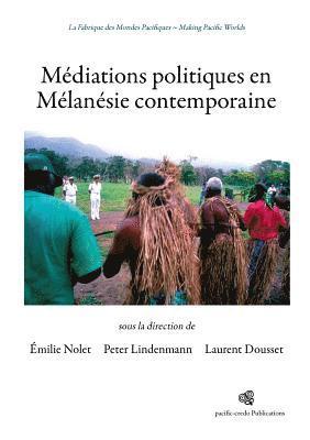 Peter Lindenmann, Laurent Dousset, Émilie Nolet - Médiations politiques en Mélanésie contemporaine, Häftad