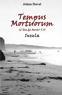 bokomslag Tempus Mortuorum (L'Ere des Morts): Insula (Tome 2)