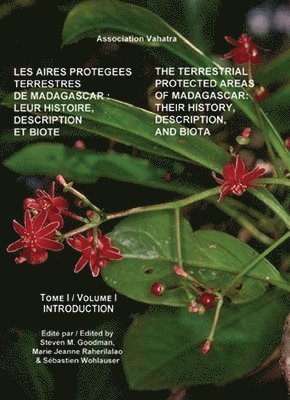 Steven M. Goodman, Marie Jeanne Raherilalao, Sébastien Wohlhauser, Fanja Andriamialisoa, Sebastien Wohlhauser, Steven M. Goodman, Marie Jeanne Raherilalao - Terrestrial Protected Areas of Madagascar – Their History, Description, and Biota, Inbunden