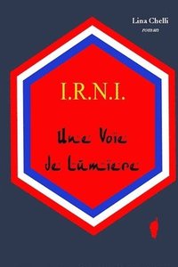 bokomslag I.R.N.I. Une Voie de Lumière