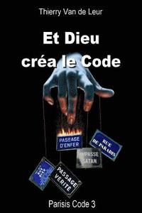 bokomslag ET DIEU CREA LE CODE - Parisis Code 3