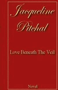 Love Beneath The Veil 1