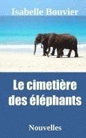 bokomslag Le cimetière des éléphants