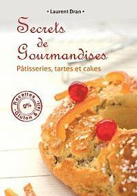 bokomslag Secrets de gourmandises: Recettes de patisseries sans gluten ni lait