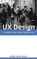 bokomslag UX Design: introduction a une pratique revolutionnaire