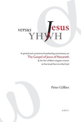 Peter Gillies - Jesus versus YHWH, Häftad