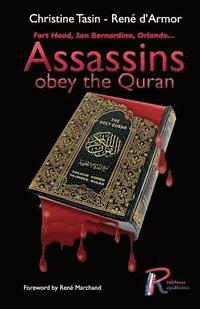 bokomslag Assassins Obey The Quran: Fort Hood, San Bernadino, Orlando
