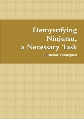 Demystifying Ninjutsu, a Necessary Task 1