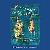 bokomslag La Magie de l'Amazonie: Les aventures de Namowë, un garçon Yanomami
