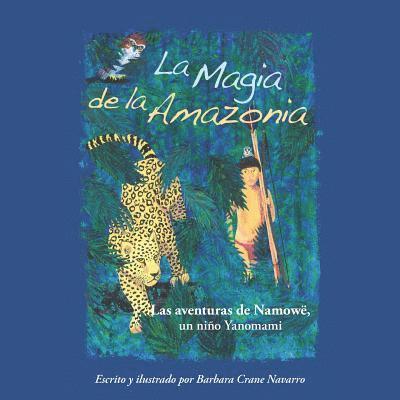 La Magia de la Amazonia: Las aventuras de Namowë, un niño Yanomami 1