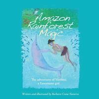 bokomslag Amazon Rainforest Magic: The adventures of Meromi, a Yanomami girl