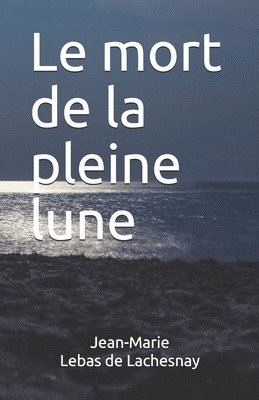 bokomslag Le mort de la pleine lune