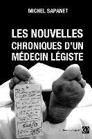 Michel Sapanet - Les nouvelles chroniques d'un médecin légiste, Häftad