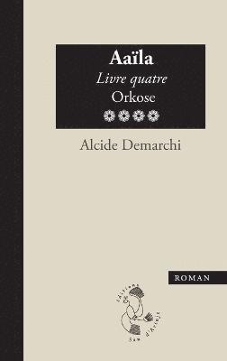 Aala, livre quatre, Orkose 1