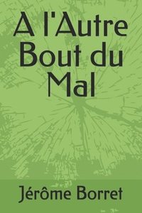 bokomslag A l'Autre Bout du Mal