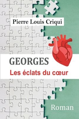 Georges Les éclats du Coeur.