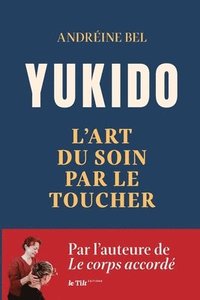 bokomslag Yukido, l'art du soin par le toucher