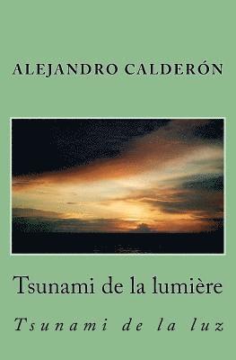 Tsunami de la lumiere: Tsunami de la luz 1