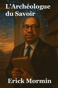 bokomslag L'Archéologue du Savoir