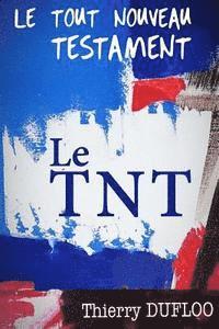 Thierry Dufloo - Le tout nouveau testament: Le TnT, Häftad