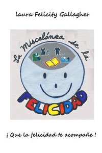 bokomslag La Miscelanea de la Felicidad: ¡ Que la felicidad te acompañe !