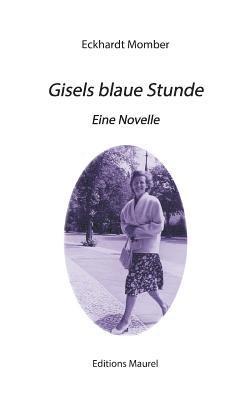 Eckhardt Momber - Gisels blaue Stunde, Häftad