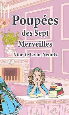 Ninette Denise Uzan-Nemitz - Poupées des Sept Merveilles, Inbunden