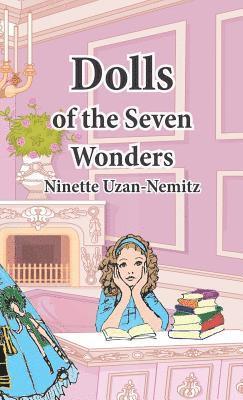 Ninette Denise Uzan-Nemitz - Dolls of the Seven Wonders, Inbunden