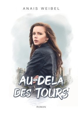 Anaïs Weibel, Anais W - Au-dela des tours, Häftad